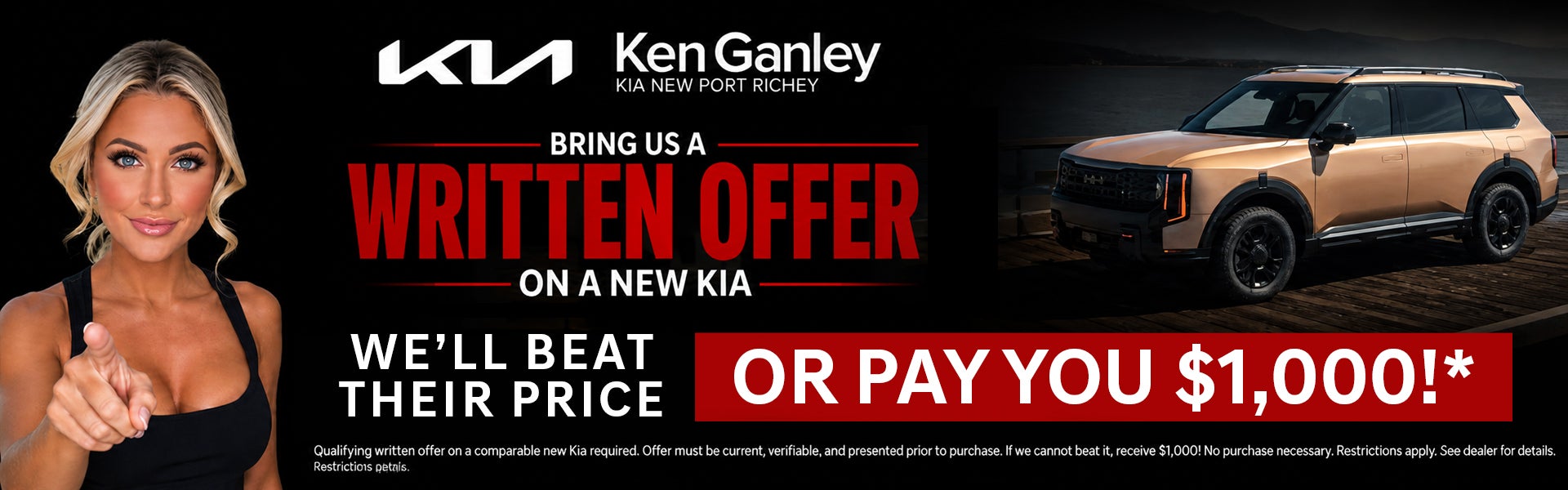 Bring us a written offer on a new Kia we'll beat their price
